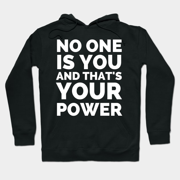 No One Is You And That's Your Power Hoodie by Famgift